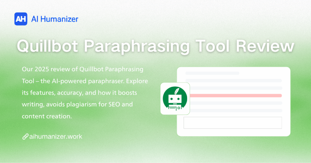 Quillbot Paraphrasing Tool 2025 Review: AI-powered paraphraser