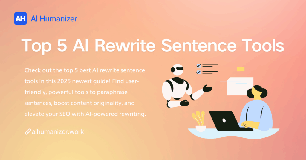 Top 5 Best AI Rewrite Sentence Tools: 2025 Newest Guide