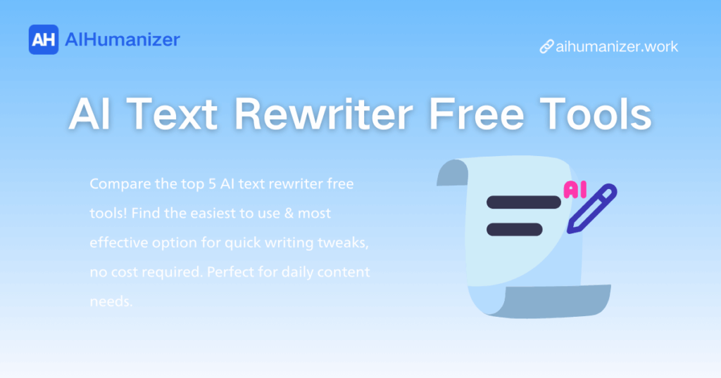 Top 5 AI Text Rewriter Free Tools: 2025 Review & Comparison